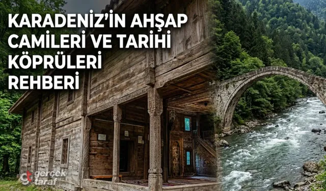 Karadeniz’in Ahşap Camileri ve Tarihi Köprüleri