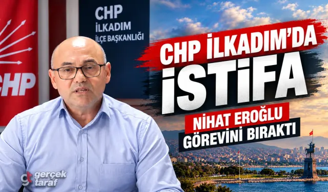Samsun'da CHP İlkadım İlçe Başkanı Nihat Eroğlu istifa etti
