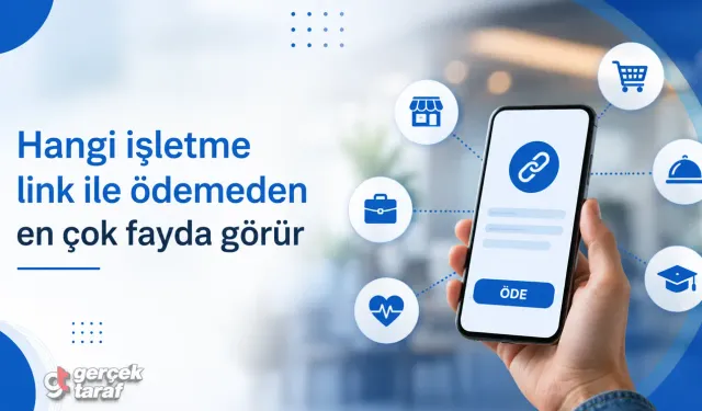 Hangi işletme link ile ödemeden en çok fayda görür