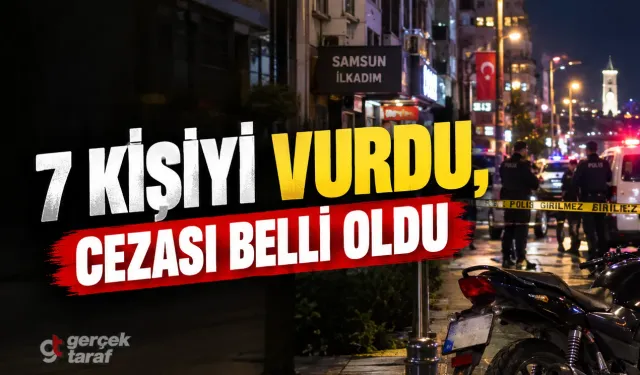 Samsun’da 7 Kişinin Vurulduğu Saldırıda Rekor Ceza