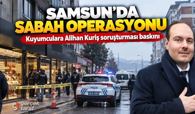 Samsun’da sabah saatlerinde Alihan Kuriş operasyonu