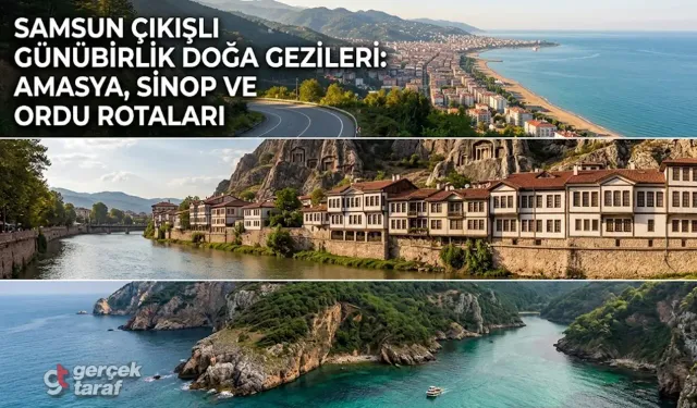 Samsun Çıkışlı Günübirlik Doğa Gezileri: Amasya, Sinop ve Ordu Rotaları
