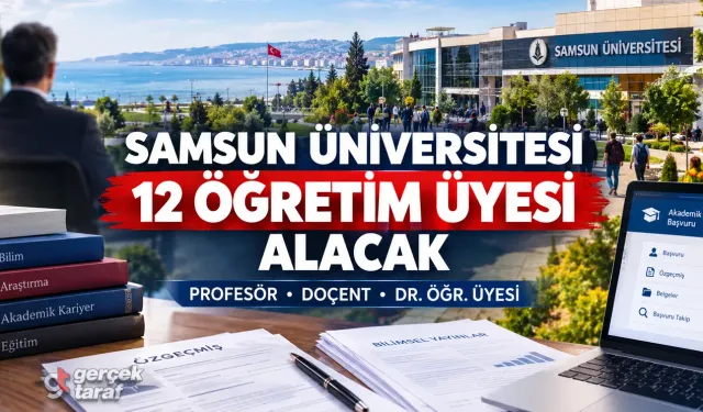 Samsun Üniversitesi 12 öğretim üyesi için ilana çıktı