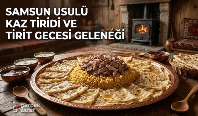 Samsun Usulü Kaz Tiridi Nasıl Yapılır? Tirit Gecesi Geleneği ve Tarifi
