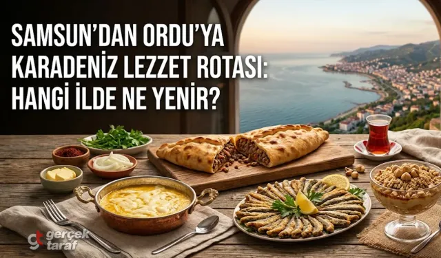 Samsun’dan Ordu’ya Karadeniz Lezzet Rotası: Hangi İlde Ne Yenir?