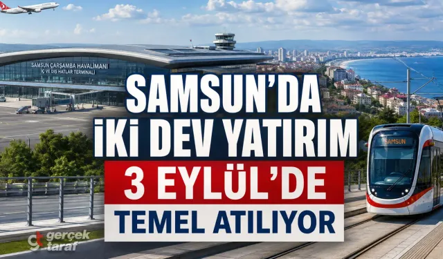 Samsun’da İki Dev Ulaşım Yatırımında Temel Atılıyor