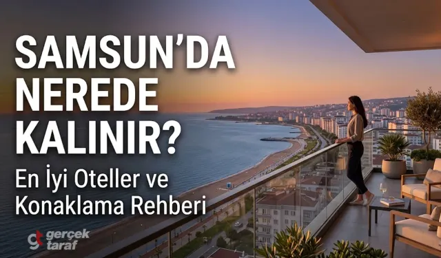 Samsun’da Nerede Kalınır? En İyi Samsun Otelleri