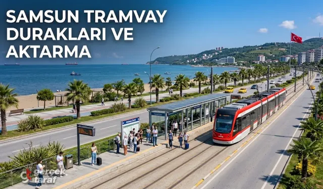 Samsun Şehir İçi Tramvay Duraklar ve Aktarma Noktaları