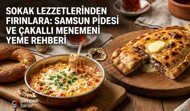 Samsun Pidesi, Çakallı Menemeni ve En İyi Mekanlar