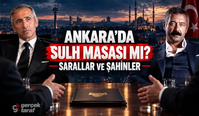 Sarallar ve Şahinler arasında Ankara’da barış toplantısı