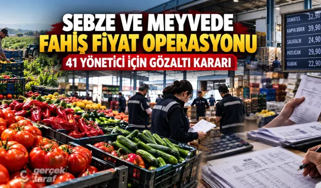 Sebze ve Meyvede Fahiş Fiyat Operasyonu, 41 Gözaltı