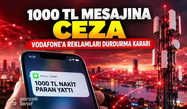 Vodafone’un “1000 TL paran yattı” mesajına ceza