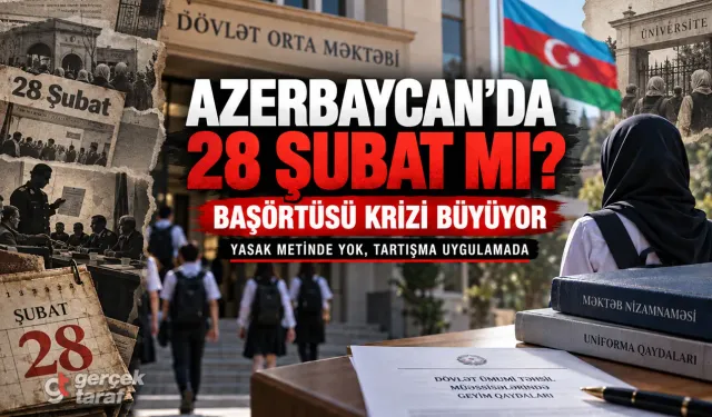 Azerbaycan’da 28 Şubat’ı hatırlatan başörtüsü krizi