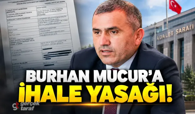 Burhan Mucur’un şirketine 1 yıl kamu ihalesi yasağı