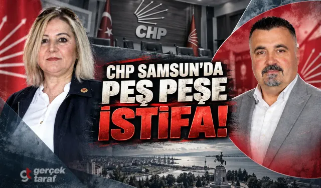 CHP Samsun'da peş peşe istifa! Ünzile Şahin de ayrıldı
