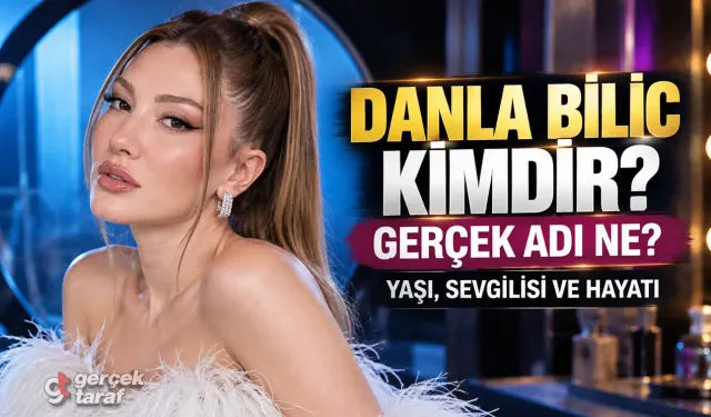 Danla Bilic kimdir, gerçek adı ne, kaç yaşında? Nereli, evli mi, sevgilisi kim?