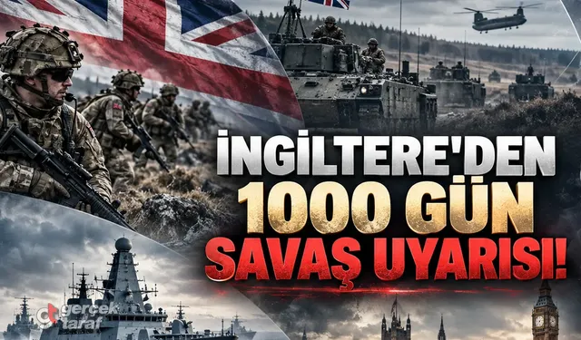 İngiltere'den 1.000 Günlük Savaş Uyarısı! İşte İşaret Edilen Tarih