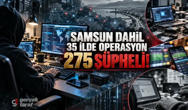 Samsun dahil 35 ilde siber suç operasyonu! 275 şüpheli yakalandı