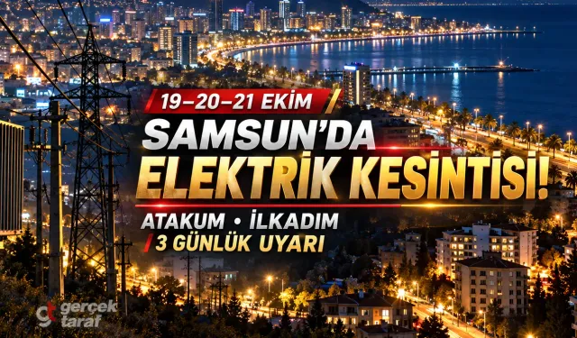 Samsun'da 19-20-21 Ekim elektrik kesintisi! Atakum ve İlkadım'da hangi mahallelerde elektrik kesilecek?