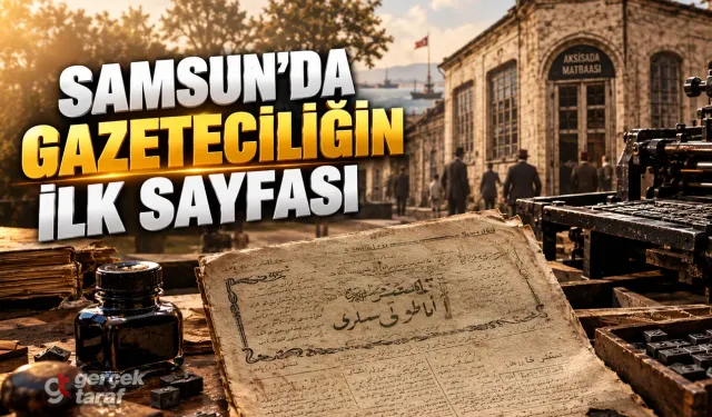Samsun Basın Tarihi: İlk Gazete Aks-ı Sadâ ve Eski Gazeteler