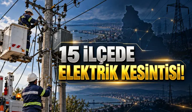 Samsun'da Yarın 15 İlçede Elektrikler Kesilecek! Mahalleniz Listede mi?