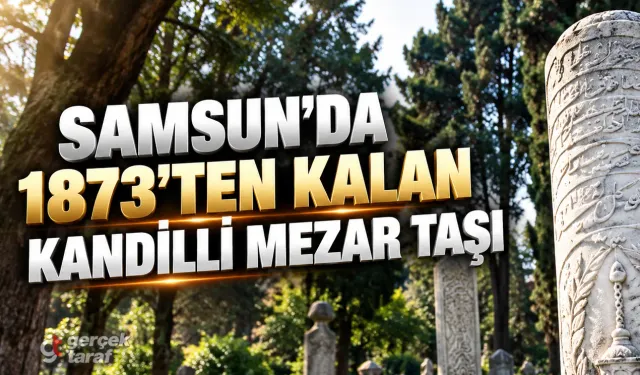 Samsun’da Yelkencizade Ömer Efendi’nin 1873 Tarihli Kandilli Mezar Taşı