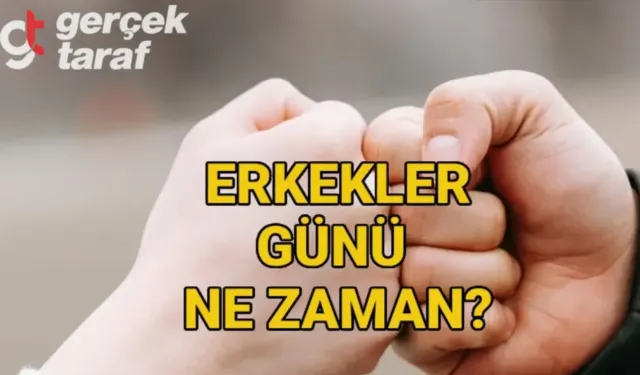 Erkekler Günü Türkiye'de Ne Zaman Kutlanacak?