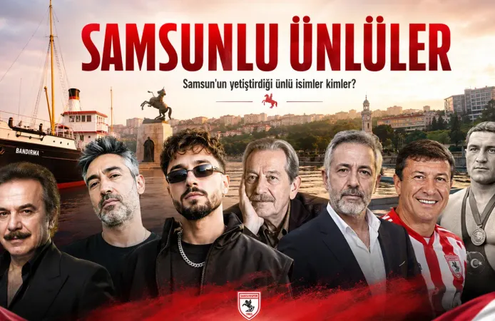 Samsunlu ünlüler kimler?