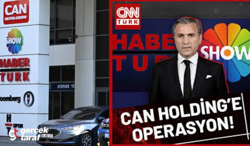 Can Holding'e Operasyon: Habertürk ve Show TV'ye El Konuldu