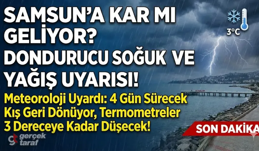 Kar Mı Geliyor? Meteoroloji'den Samsun İçin Dondurucu Uyarı