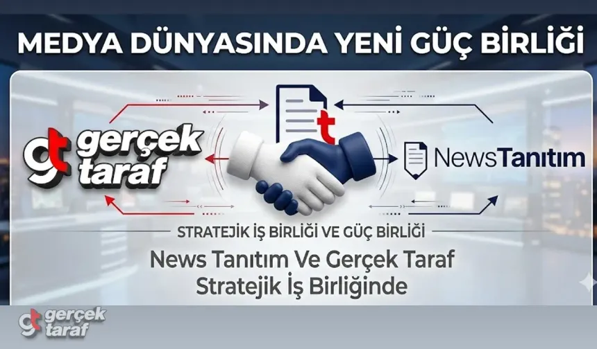 Medya Dünyasında Yeni Güç Birliği: News Tanıtım Ve Gerçek Taraf Stratejik İş Birliğinde