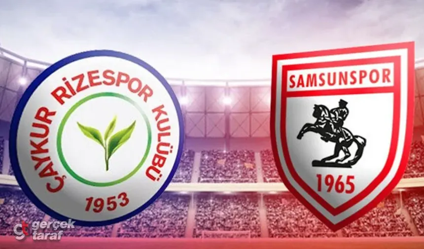 Samsunspor Rize Deplasmanında! Maç Tarihi Netleşti
