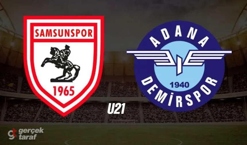 Samsunspor U21 Kritik Maça Çıkıyor! Rakip Adana