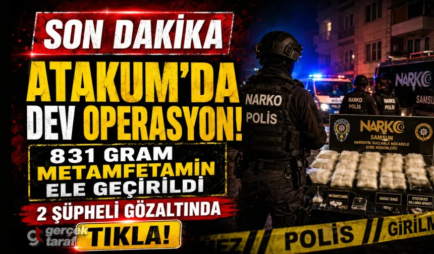 Samsun Atakum'da zehir tacirlerine darbe!
