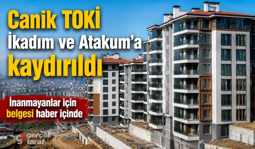 Canik TOKİ’de Ters Köşe! Hak Sahipleri Canik Beklerken İlkadım ve Atakum’a Kaydırıldı!