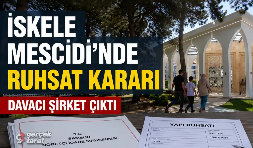 Atakum İskele Mescidi davasında davacı şirket çıktı