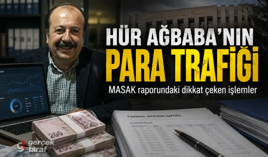MASAK raporunda Hür Ağbaba’nın milyonluk işlemleri