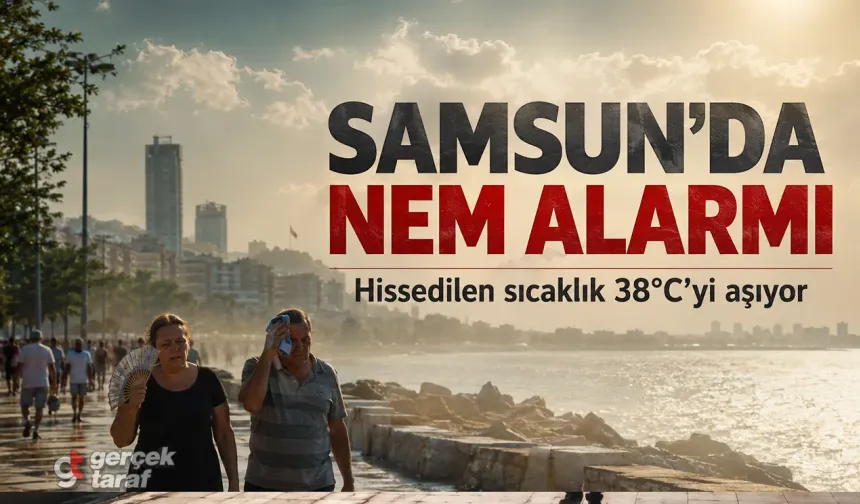 Samsun’da Nem Hava Sıcaklığını Arttırıyor