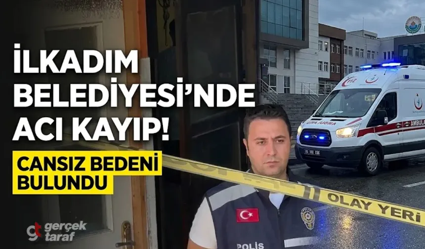 İlkadım Belediyesi acı haberle sarsıldı
