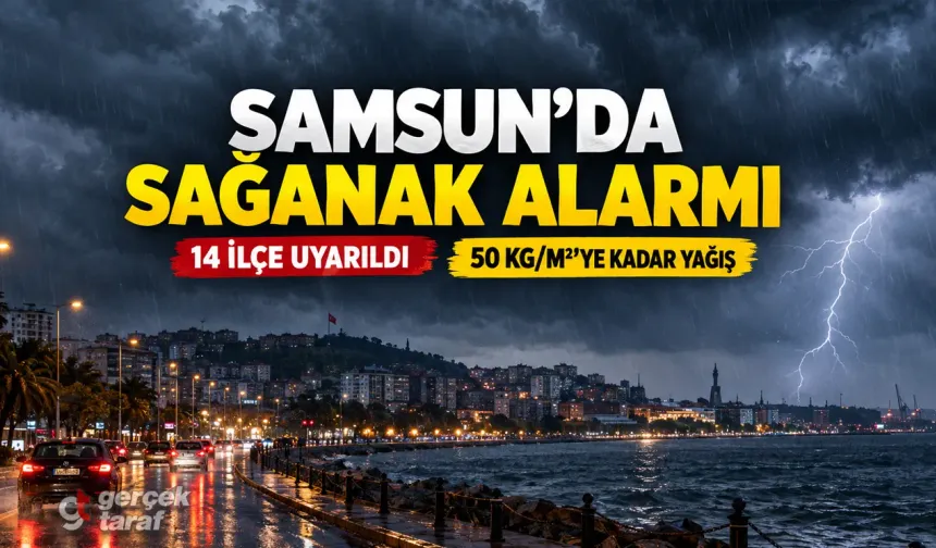 Samsun’da kuvvetli sağanak alarmı, 14 ilçe uyarıldı