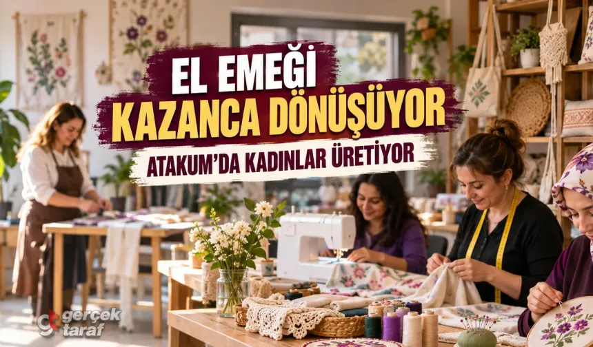 Samsun Atakum’da kadınların el emeği kazanca dönüşüyor