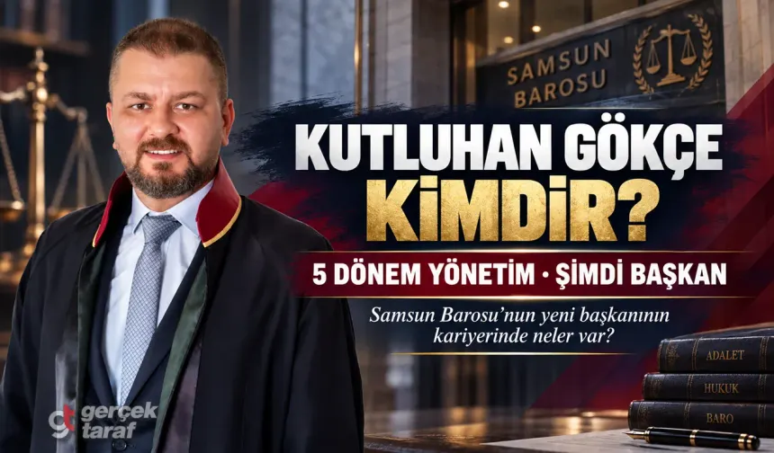Samsun Barosu Başkanı Avukat Kutluhan Gökçe kimdir?
