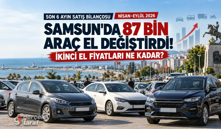 Samsun'da 6 ayda 87 bin araç el değiştirdi! Otomobil fiyatları ne kadar?