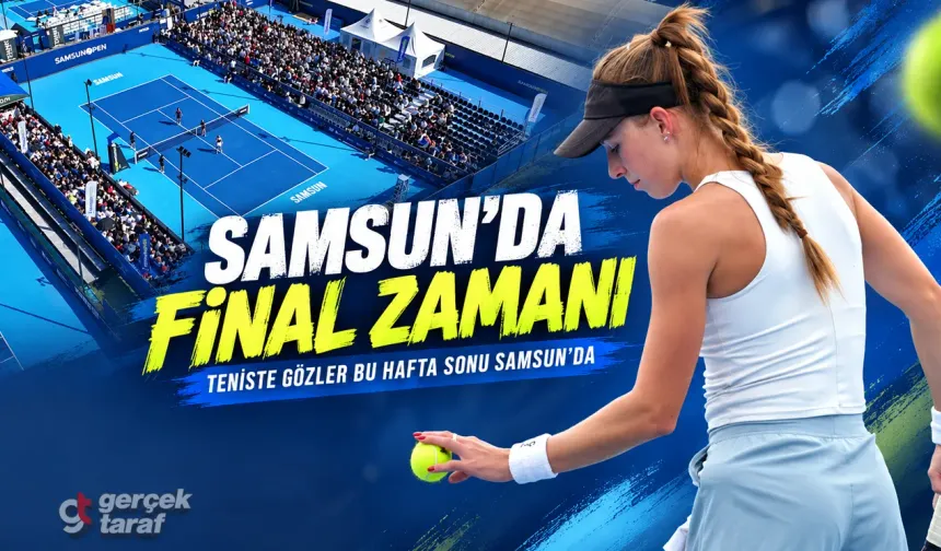 Dünya yıldızları Samsun’da: WTA 125’te final zamanı