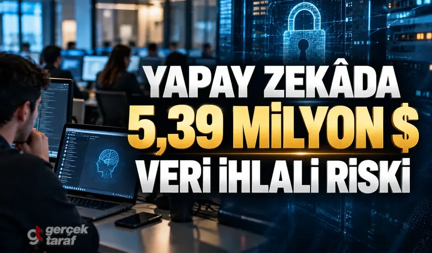 Gölge yapay zekâ alarmı! Veri ihlalinin maliyeti 5,39 milyon dolar
