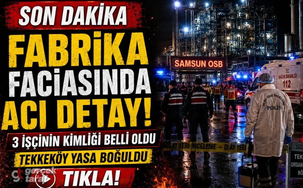 Samsun Yeşilyurt'ya Ölen 3 İşçinin Kimlikleri Belli Oldu