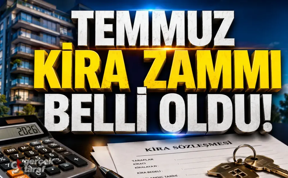 Temmuz 2026 Kira Zam Oranları Belli Oldu!