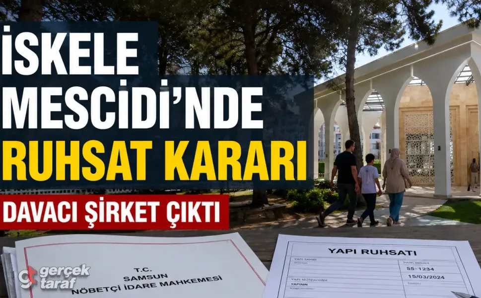 Atakum İskele Mescidi davasında davacı şirket çıktı