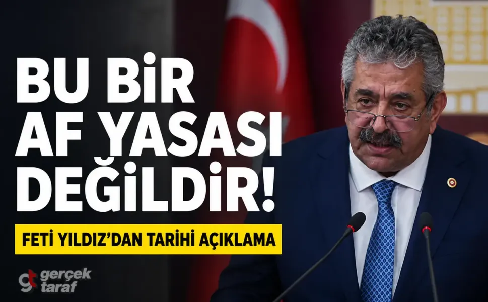 MHP'li Feti Yıldız net konuştu: "Bu bir af yasası değil, devlet politikasıdır"