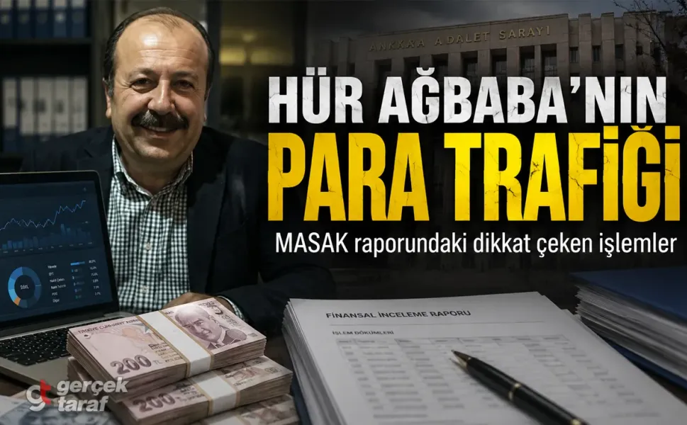 MASAK raporunda Hür Ağbaba’nın milyonluk işlemleri